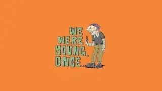 WE WERE YOUNG, ONCE. | Leg&uacute; Lazohe