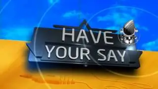 Have your Say