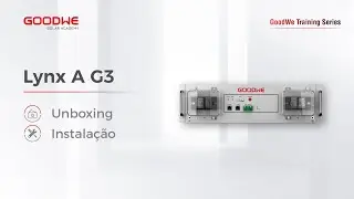 Bateria Lynx A G3 GoodWe   Unboxing e Instalação