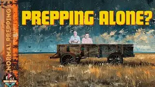 Prepping Alone vs. With a Group: The Pros, Cons & Biggest Mistakes!