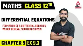Class 12 Maths Chapter 9 | Differential Equations | Formation of Differential Equation | Ex 9.3