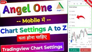 Angel One Chart Settings Full Details - New 2025 | Angel One Tradingview Chart Trading Settings Live