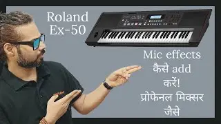 Roland Ex-50 Mic 🎤 में Professional Mixer जैसा effects add करें | Roland | Brij Pathak | Live Demo |