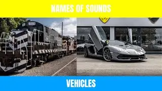 TYPES OF VEHICLES   Names of sounds of vehicles in videos and photos
