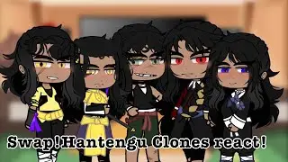 Swap!Hantengu Clones react!