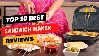 💥 Best Sandwich Maker 2023 💥 Top 10 Best Sandwich Maker Review