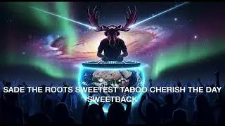 SADE THE ROOTS SWEETEST TABOO CHERISH THE DAY SWEETBACK