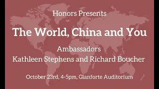 Ambassadors Kathleen Stephens and Richard Boucher on The World, China, and You