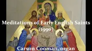 Robert Allworth &mdash; Meditations of Early English Saints (1990) for organ