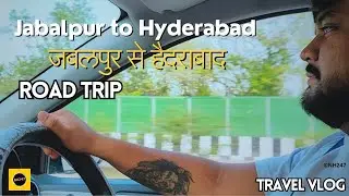 Jabalpur to hyderabad by road, जबलपुर हैदराबाद रोड ट्रिप, Total distance, jabalpur to seoni by road