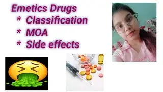 Emetic Drugs|Classification|MOA| Indications| Adverse effects| Nursing responsibilities