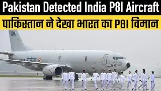 Pakistan Detected India P8I Aircraft