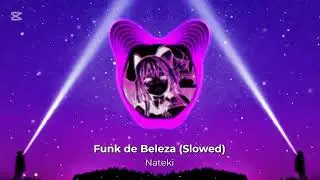 Funk de beleza (Slowed) - Nateki 1 hour