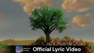 Ezra Briggs - Giant Tree (Official Lyric Video)