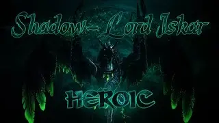 Shadow Lord Iskar Heroic - Mistweaver POV