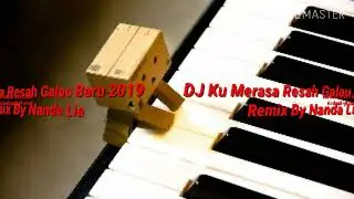 DJ Ku Merasa Resah Galau Baru 2019 (Remix By Nanda Lia)