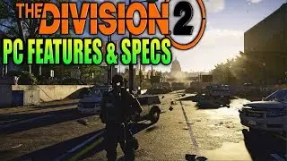 The Division 2 - PC EXCLUSIVE FEATURES & Recommended Specs