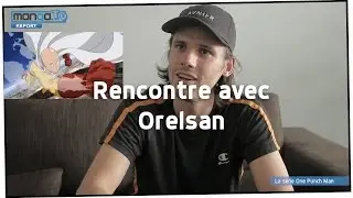 Rencontre avec Orelsan -  