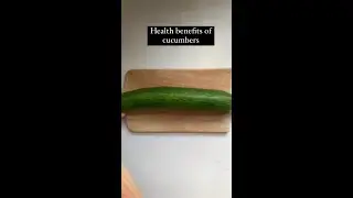 What are the health benefits of cucumber?