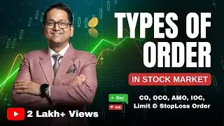Types of Orders in Stock Market | Types of Orders - CO, OCO, AMO, IOC, Limit & StopLoss Order