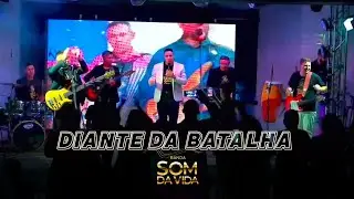 DIANTE DA BATALHA | Banda Som da Vida / (DVD Ao Vivo)