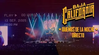 Baja California - Dueños de la noche (Directo)