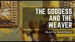 The Goddess and the Weaver (Coven Chants) Spiral Dance 1996