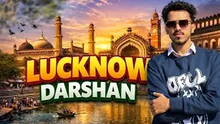 Lucknow Darshan 🕌 | Nawabon Ka Shehar in One Video 🤩