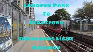 DOCKLANDS LIGHT RAILWAY JOURNEY | Langdon Park to Stratford