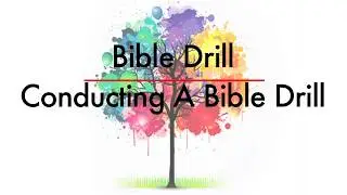 Bible Drill - Conducting a Bible Drill