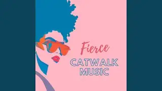 Fierce Catwalk Music