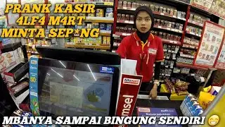 PRANK KASIR 4LF4 M4RT MINTA SEP**NG ❗❗KASIRNYA SAMPAI SALTING BOL ❗❗