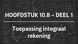 Integreren - Toepassingen integraalrekening - Deel 1