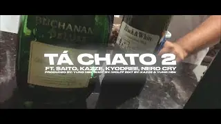 Sense Mob - T&aacute; Chato 2 ☔ ft. $aito, Kazze, Kyodree & Nero Cry