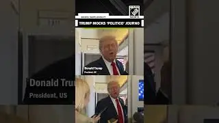 &lsquo;Politico's gone bad&rsquo;: President Trump mocks reporter on being asked &lsquo;lot of question&rsquo;