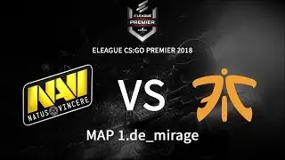 НАВИ берут старт на ELEAGUE | NaVi vs Fnatic Map 1.de_mirage | ELEAGUE Premier 2018