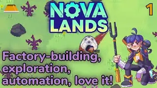 Factory-building, exploration, automation! I'm in. | Let's Play Nova Lands Ep 1