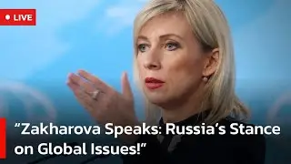 🔴LIVE: Russia&rsquo;s Foreign Ministry Briefing: Maria Zakharova Addresses Global Affairs | AC1W