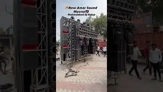New Amar Sound Meerut Mohmdabad Dj Setup #dj #trending #djlover #djroadshow #viral #mau