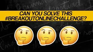 Decode a Hidden Message. Can you Solve this Breakout Online Challenge?