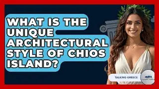What Is The Unique Architectural Style Of Chios Island? - Talking Greece