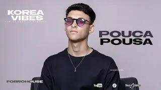 POUCA PAUSA - KOREA VIBES 