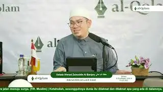 Nikmat Akhirat Lebih Indah - Ustadz Ahmad Zainuddin Al Banjary حفظه الله تعالى
