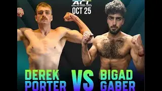 DEREK PORTER VS BIGAD GABER ACL 8 FULL FIGHT