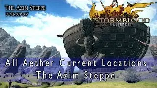 Final Fantasy 14 Stormblood - All Aether Current Locations - The Azim Steppe
