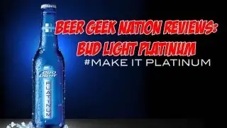 Bud Light Platinum | Beer Geek Nation Craft Beer Reviews