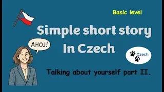 Simple short story in Czech - Talking about yourself II
