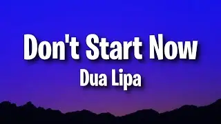 Dua Lipa - Don't Start Now (Lyrics)
