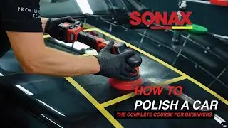 КАК ОТПОЛИРОВАТЬ АВТОМОБИЛЬ &mdash; Для начинающих // ЧАСТЬ 1 &mdash; ОСНОВЫ #sonax #howto