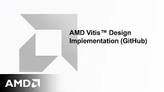 AMD Vitis&trade; Design Implementation (GitHub)